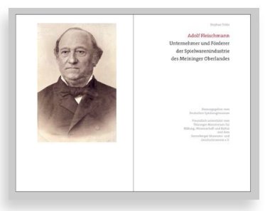 Adolf Fleischmann – Unternehmer und Förderer der Spielwarenindustrie des Meininger Oberlandes