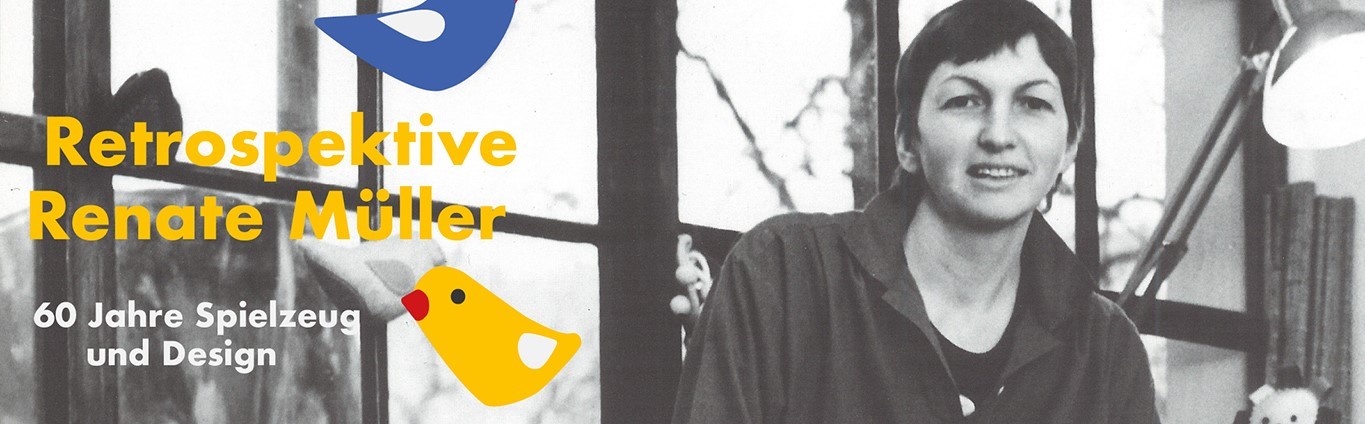 60 Jahre Renate Müller Spielzeug + Design 60 Jahre Renate Müller Spielzeug + Design
